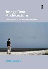 Image, Text, Architecture: The Utopics of the Architectural Media