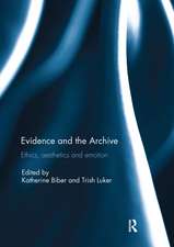 Evidence and the Archive: Ethics, Aesthetics and Emotion