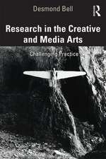 Research in the Creative and Media Arts: Challenging Practice