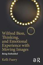 Wilfred Bion, Thinking, and Emotional Experience with Moving Images: Being Embedded