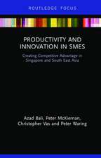 Productivity and Innovation in SMEs: Creating Competitive Advantage in Singapore and South East Asia