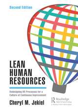 Lean Human Resources: Redesigning HR Processes for a Culture of Continuous Improvement, Second Edition