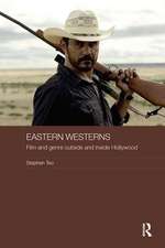 Eastern Westerns: Film and Genre Outside and Inside Hollywood