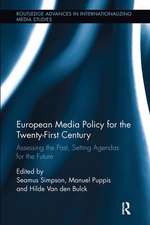 European Media Policy for the Twenty-First Century: Assessing the Past, Setting Agendas for the Future