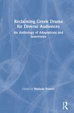 Reclaiming Greek Drama for Diverse Audiences: An Anthology of Adaptations and Interviews