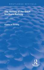 The History of The Great Northern Railway: 1845 - 1902