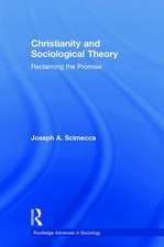 Christianity and Sociological Theory: Reclaiming the Promise