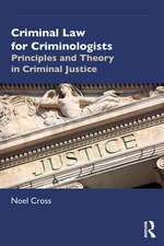 Criminal Law for Criminologists: Principles and Theory in Criminal Justice