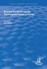 Beyond the Soviet Union: The Fragmentation of Power