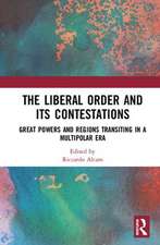 The Liberal Order and its Contestations: Great powers and regions transiting in a multipolar era