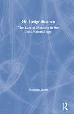 On Insignificance: The Loss of Meaning in the Post-Material Age