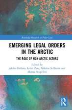 Emerging Legal Orders in the Arctic: The Role of Non-Arctic Actors