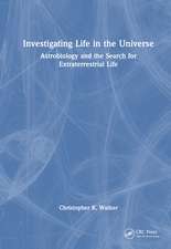 Investigating Life in the Universe: Astrobiology and the Search for Extraterrestrial Life