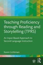 Teaching Proficiency Through Reading and Storytelling (TPRS): An Input-Based Approach to Second Language Instruction