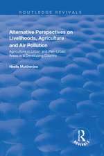 Alternative Perspectives on Livelihoods, Agriculture and Air Pollution: Agriculture in Urban and Peri-urban Areas in a Developing Country