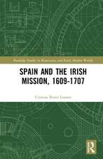 Spain and the Irish Mission, 1609-1707