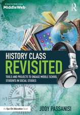 History Class Revisited: Tools and Projects to Engage Middle School Students in Social Studies