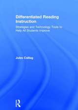 Differentiated Reading Instruction: Strategies and Technology Tools to Help All Students Improve