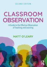 Classroom Observation: A Guide to the Effective Observation of Teaching and Learning