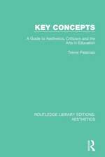 Key Concepts: A Guide to Aesthetics, Criticism and the Arts in Education