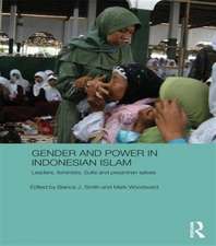 Gender and Power in Indonesian Islam: Leaders, feminists, Sufis and pesantren selves