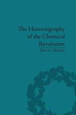 The Historiography of the Chemical Revolution: Patterns of Interpretation in the History of Science