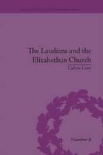 The Laudians and the Elizabethan Church: History, Conformity and Religious Identity in Post-Reformation England