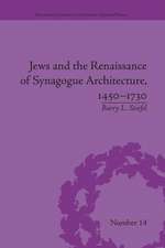 Jews and the Renaissance of Synagogue Architecture, 1450-1730