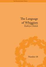 The Language of Whiggism: Liberty and Patriotism, 1802–1830