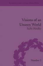 Visions of an Unseen World: Ghost Beliefs and Ghost Stories in Eighteenth Century England