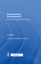 Screenwriting Fundamentals: The Art and Craft of Visual Writing