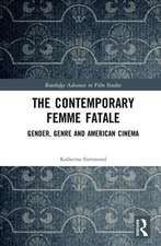 The Contemporary Femme Fatale: Gender, Genre and American Cinema