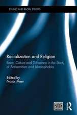 Racialization and Religion: Race, Culture and Difference in the Study of Antisemitism and Islamophobia