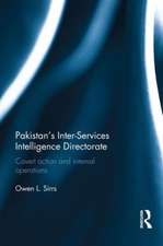 Pakistan's Inter-Services Intelligence Directorate: Covert Action and Internal Operations