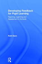 Developing Feedback for Pupil Learning: Teaching, Learning and Assessment in Schools