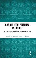 Caring for Families in Court: An Essential Approach to Family Justice