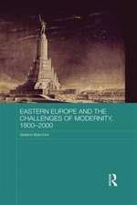 Eastern Europe and the Challenges of Modernity, 1800-2000