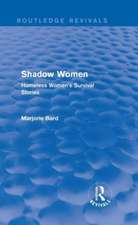 Shadow Women (Routledge Revivals): Homeless Women's Survival Stories