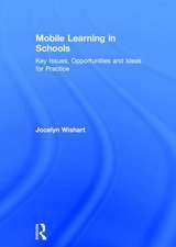 Mobile Learning in Schools: Key Issues, Opportunities and Ideas for Practice