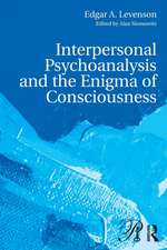 Interpersonal Psychoanalysis and the Enigma of Consciousness