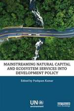 Mainstreaming Natural Capital and Ecosystem Services into Development Policy