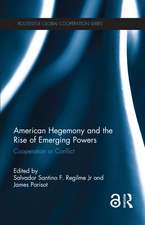 American Hegemony and the Rise of Emerging Powers: Cooperation or Conflict