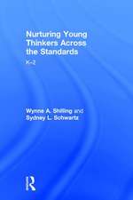 Nurturing Young Thinkers Across the Standards: K–2