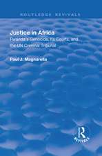 Justice in Africa: Rwanda's Genocide, Its Courts and the UN Criminal Tribunal