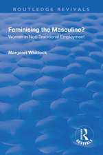 Feminising the Masculine?: Women in Non-traditional Employment: Women in Non-traditional Employment