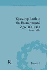 Spaceship Earth in the Environmental Age, 1960–1990