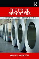 The Price Reporters: A Guide to PRAs and Commodity Benchmarks