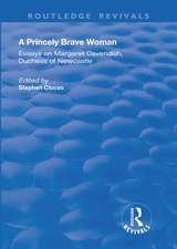 A Princely Brave Woman: Essays on Margaret Cavendish, Duchess of Newcastle