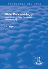 White, Poor and Angry: White Working Class Families in Johannesburg