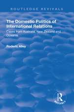 The Domestic Politics of International Relations: Cases from Australia, New Zealand and Oceania